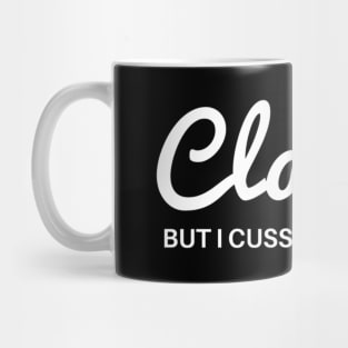 Classy But I Cuss A Little Mug